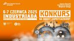 Konkurs na Obiekt zaprzyjaźniony INDUSTRIADY 2025